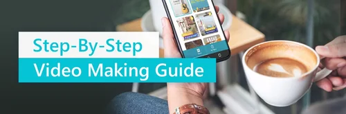 A Simple Step-By-Step Guide to Making Videos for Small Businesses